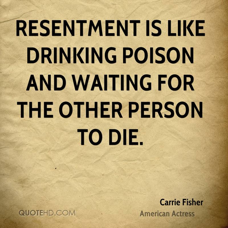 carrie-fisher-actress-quote-resentment-is-like-drinking-poison-and.jpg